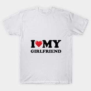 I love my Girlfriend T-Shirt